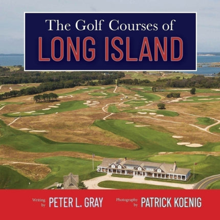 The Golf Courses of Long Island