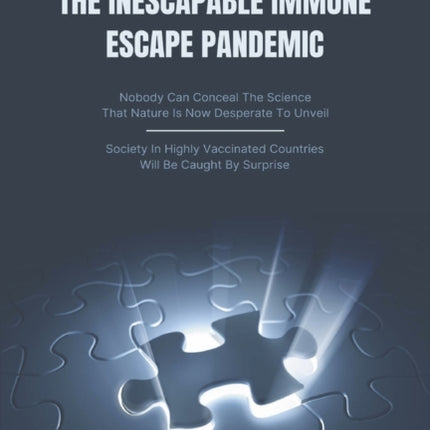 The Inescapable Immune Escape Pandemic