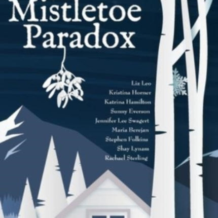 The Mistletoe Paradox: A Monday Night Anthology