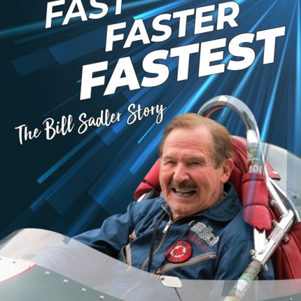 Fast, Faster, Fastest: The Bill Sadler Story