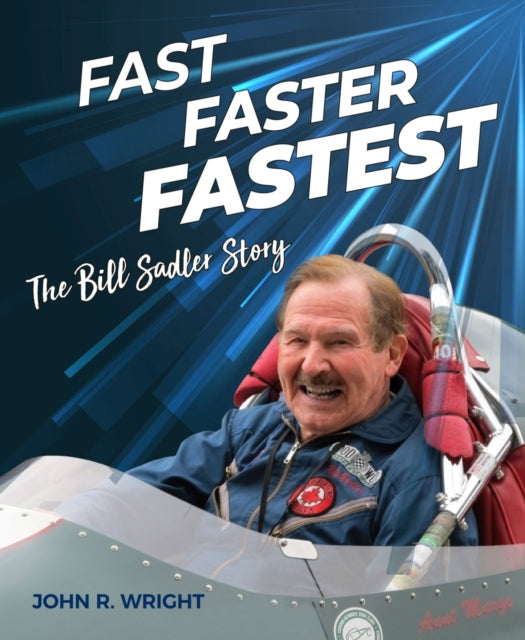 Fast, Faster, Fastest: The Bill Sadler Story