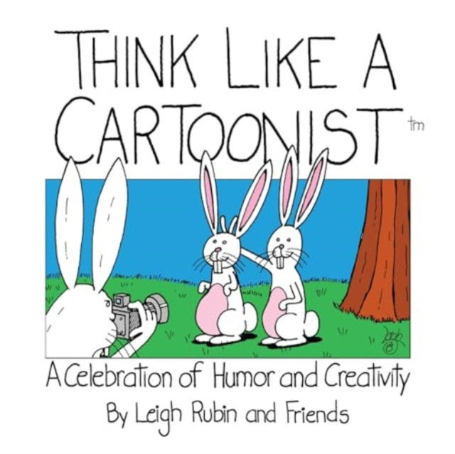 Think Like a Cartoonist: A Celebration of Humor and Creativity