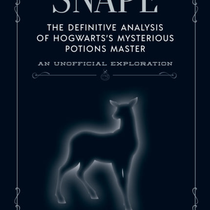 Snape: The definitive analysis of Hogwarts's mysterious potions master