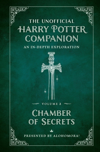 The Unofficial Harry Potter Companion Volume 2: Chamber of Secrets: An in-depth exploration