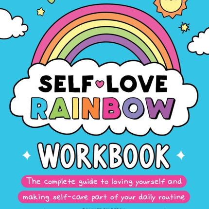 Self-Love Rainbow Workbook: The complete guide to loving yourself and making self-care part of your daily routine