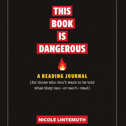 This Book Is Dangerous A Reading Journal