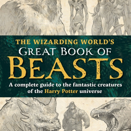 The Wizarding Worlds Great Book of Beasts