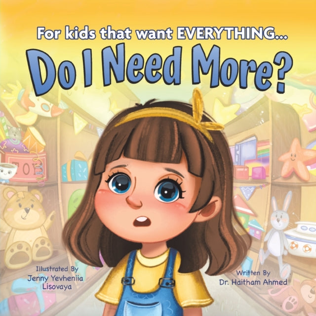 Do I Need More?: For the Kids that Want EVERYTHING