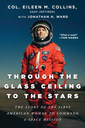 Through the Glass Ceiling to the Stars: The Story of the First American Woman to Command a Space Mission