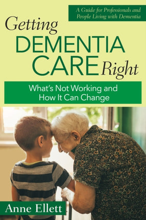 Getting Dementia Care Right: What's Not Working