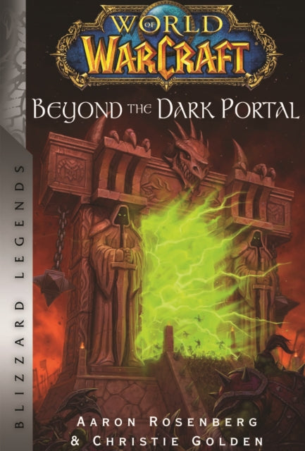 World of Warcraft: Beyond the Dark Portal: Blizzard Legends