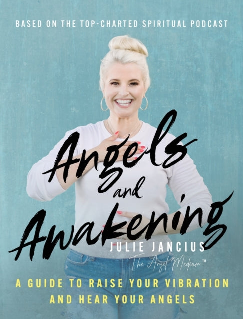 Angels and Awakening: A Guide to Raise Your