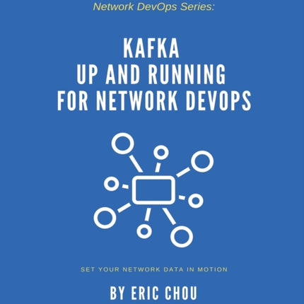 Kafka Up and Running for Network DevOps