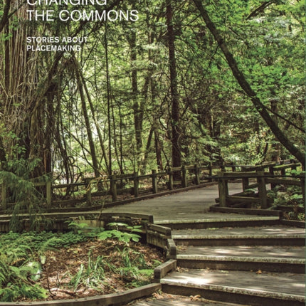 Changing the Commons: Stories about Placemaking