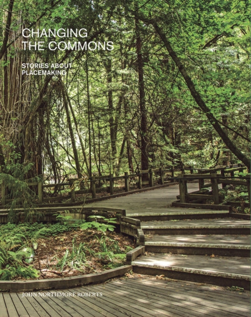 Changing the Commons: Stories about Placemaking