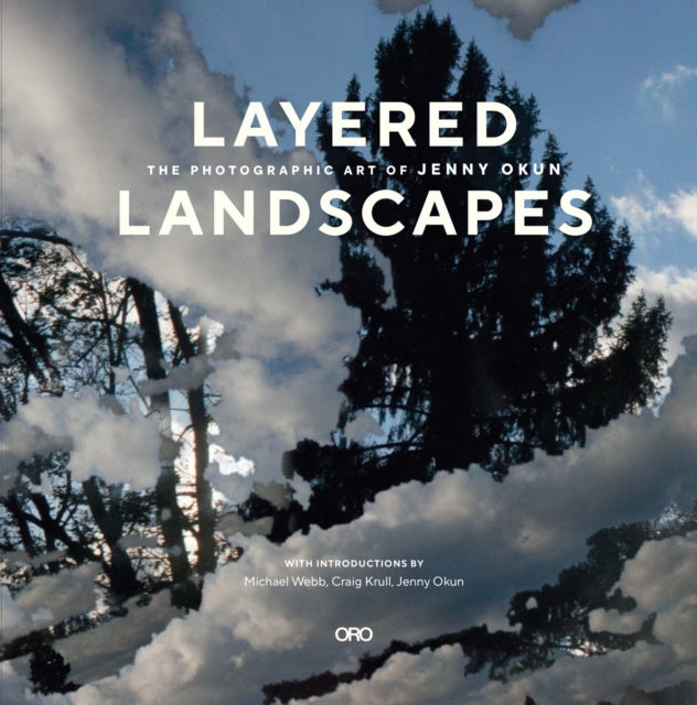 Layered Landscapes: The Photographic Art of Jenny Okun