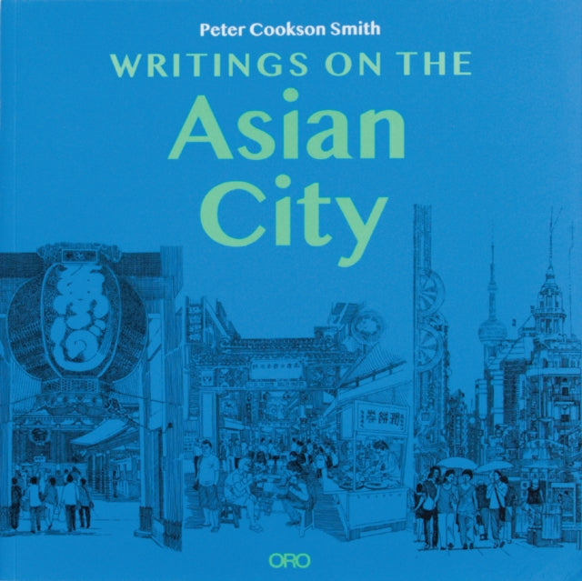 Writings on the Asian City: Framing an Inclusive Approach to Urban Design