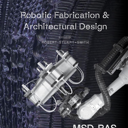 Robotic Fabrication  Architectural Design