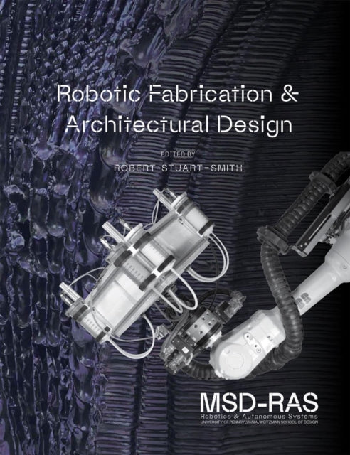 Robotic Fabrication  Architectural Design