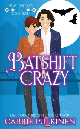 Batshift Crazy: A Frightfully Funny Paranormal Romantic Comedy