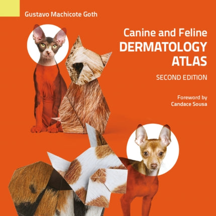 Canine and Feline Dermatology Atlas 2nd Edition