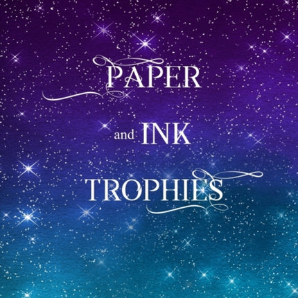 Paper and Ink Trophies