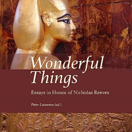 Wonderful Things: Essays in Honor of Nicholas Reeves