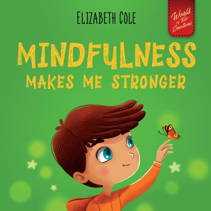 Mindfulness Makes Me Stronger: Kid's Book to Find