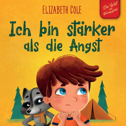 Ich bin stärker als die Angst: Ein Kinderbuch zum Umgang mit Sorgen, Stress und Furcht (Gefühle von Kindern)
