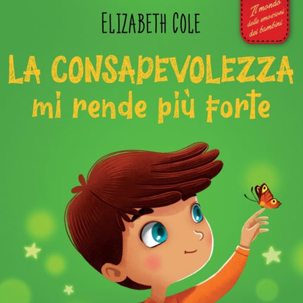 La consapevolezza mi rende più forte: Libro illustrato sulla mindfulness per ritrovare la calma, restare concentrati e superare l'ansia (Il mondo delle emozioni dei bambini)
