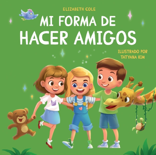 Mi forma de hacer amigos: Libro para niños sobre la amistad, la inclusión y las habilidades sociales (Sentimientos de los niños)