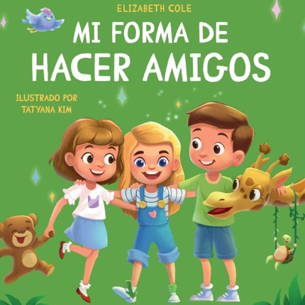 Mi forma de hacer amigos: Libro para niños sobre la amistad, la inclusión y las habilidades sociales (Sentimientos de los niños)
