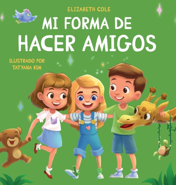 Mi forma de hacer amigos: Libro para niños sobre la amistad, la inclusión y las habilidades sociales (Sentimientos de los niños)