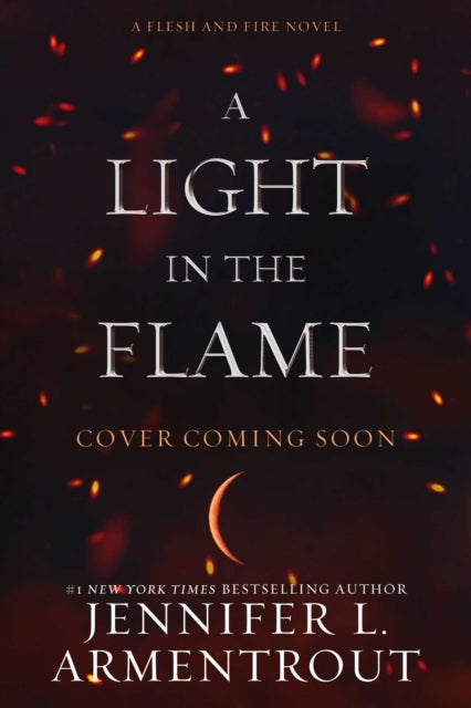 A Light in the Flame: A Flesh and Fire Novel