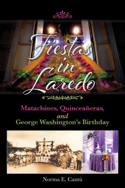Fiestas in Laredo Volume 30: Matachines,