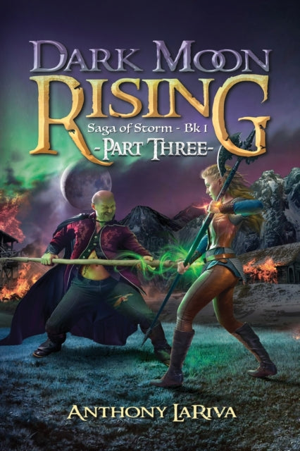 Dark Moon Rising, Saga of Storm Book 1: Part 3