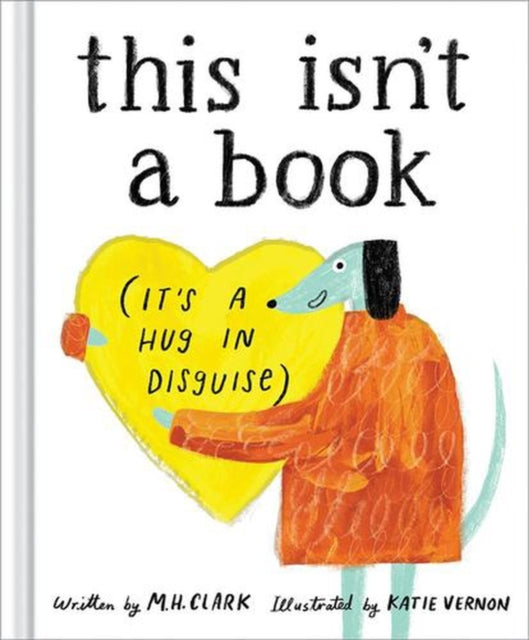 This Isn't a Book (It's a Hug in Disguise): A