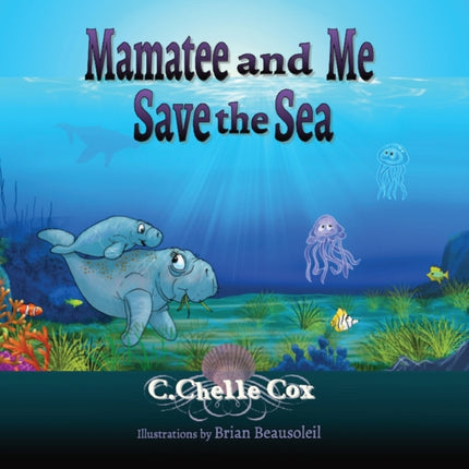 Mamatee and Me Save the Sea