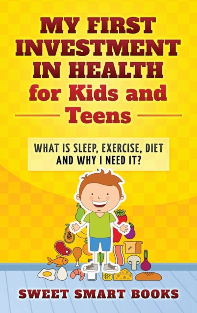 My First Investment in Health for Kids and Teens: