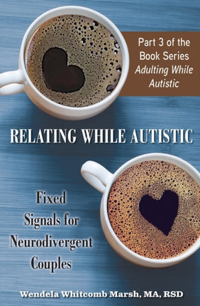 Relating While Autistic: Fixed Signals for