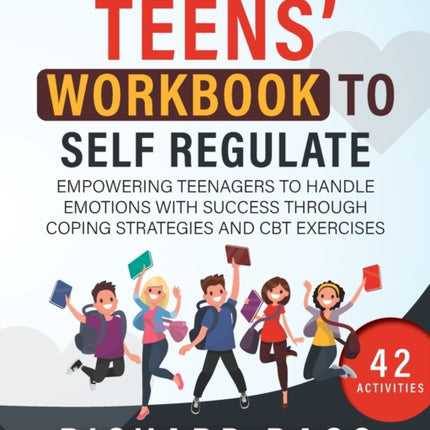 the Teens' Workbook to Self Regulate