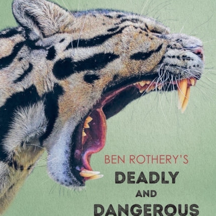 Ben Rotherys Deadly and Dangerous Animals