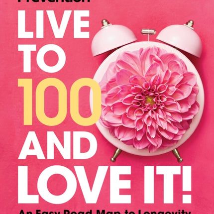 Prevention Live to 100 and Love It
