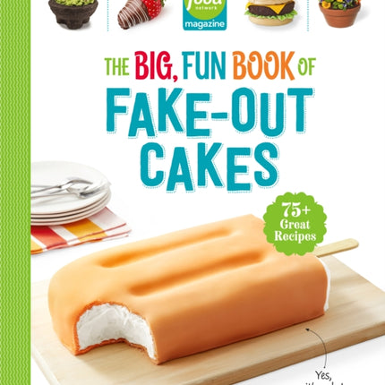 Food Network Magazine The Big Fun Book of FakeOut Cakes
