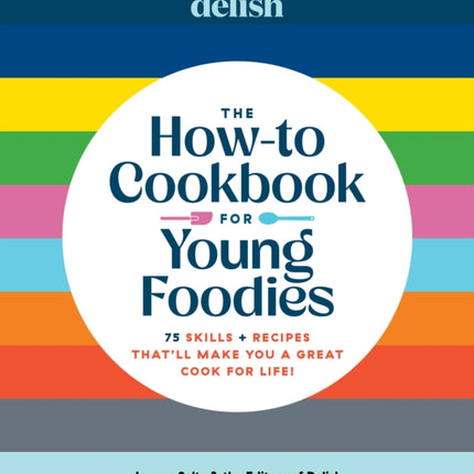 Delish The HowTo Cookbook for Young Foodies