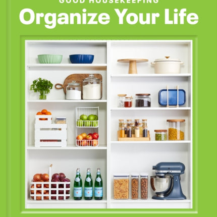 Good Housekeeping Organize Your Life