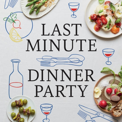 Last Minute Dinner Party