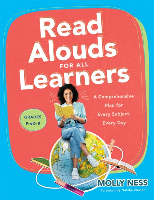 Read Alouds for All Learners: A Comprehensive Plan for Every Subject, Every Day, Grades Prek-8 (Learn the Step-By-Step Instructional Plan for Read Alouds for All Learners)