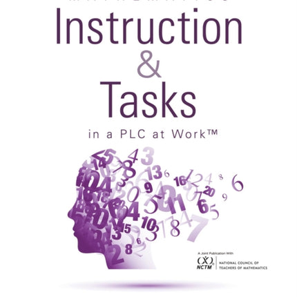 Mathematics Instruction and Tasks in a Plc at Work(r), Second Edition: (Develop a Standards-Based Curriculum for Teaching Student-Centered Mathematics.)