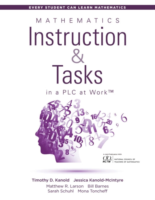 Mathematics Instruction and Tasks in a Plc at Work(r), Second Edition: (Develop a Standards-Based Curriculum for Teaching Student-Centered Mathematics.)